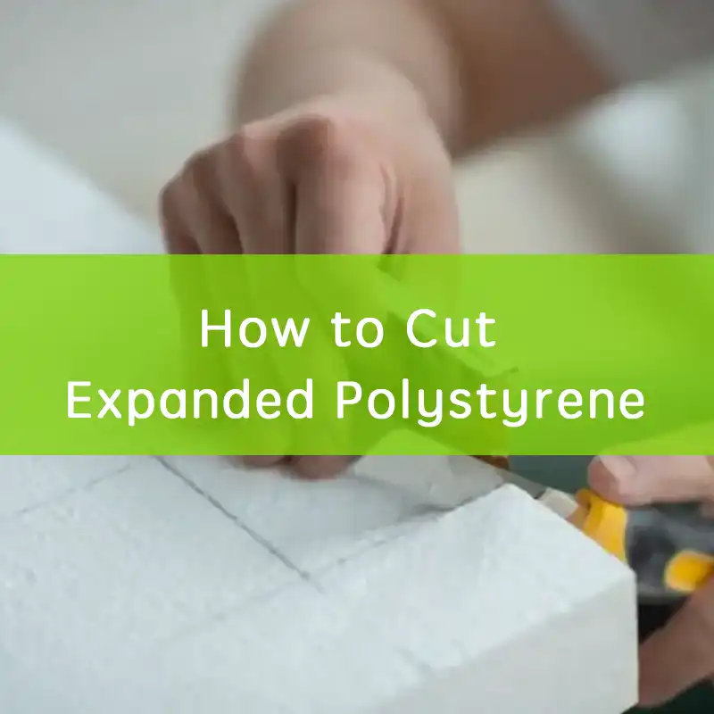 how to cut expanded polystyrene
