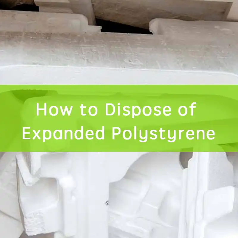 how to dispose of expanded polystyrene