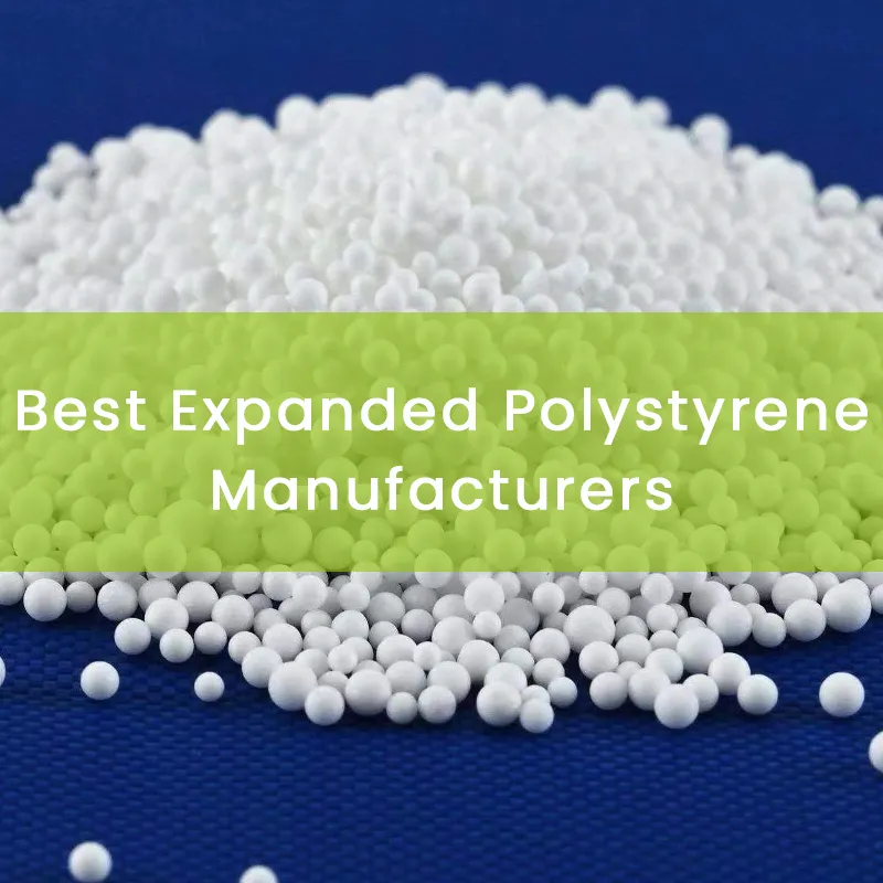 Best Expanded Polystyrene Manufacturers