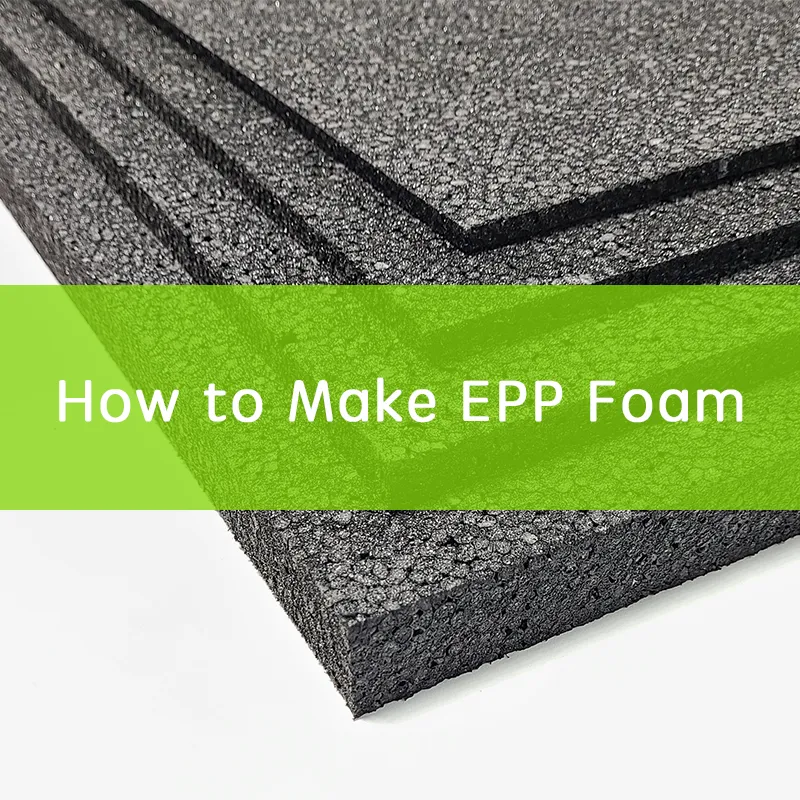 how to make epp foam