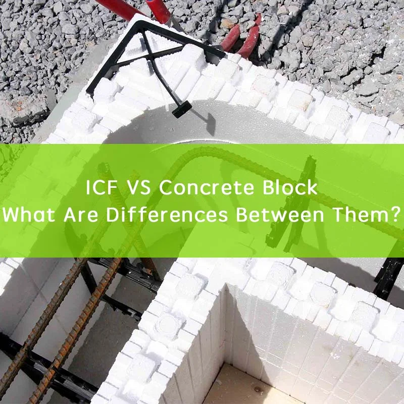 ICF VS Concrete Block What Are Differences Between Them