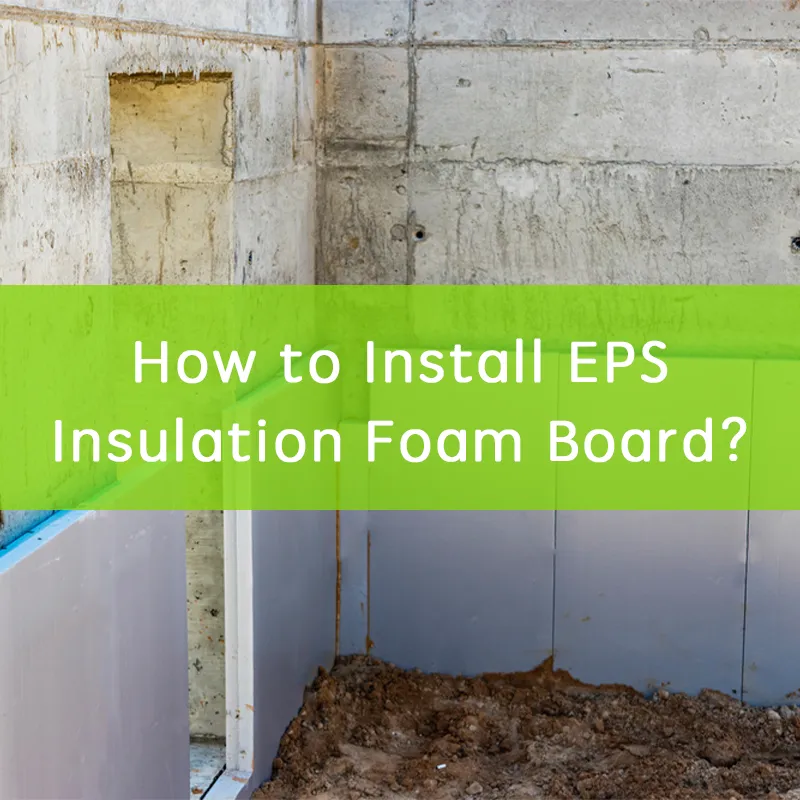 Steps of Install EPS Insulation Foam Board