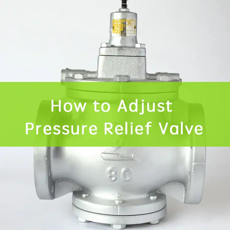 how to adjust pressure relief valve