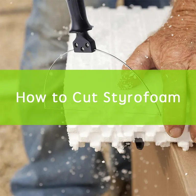 how to cut styrofoam