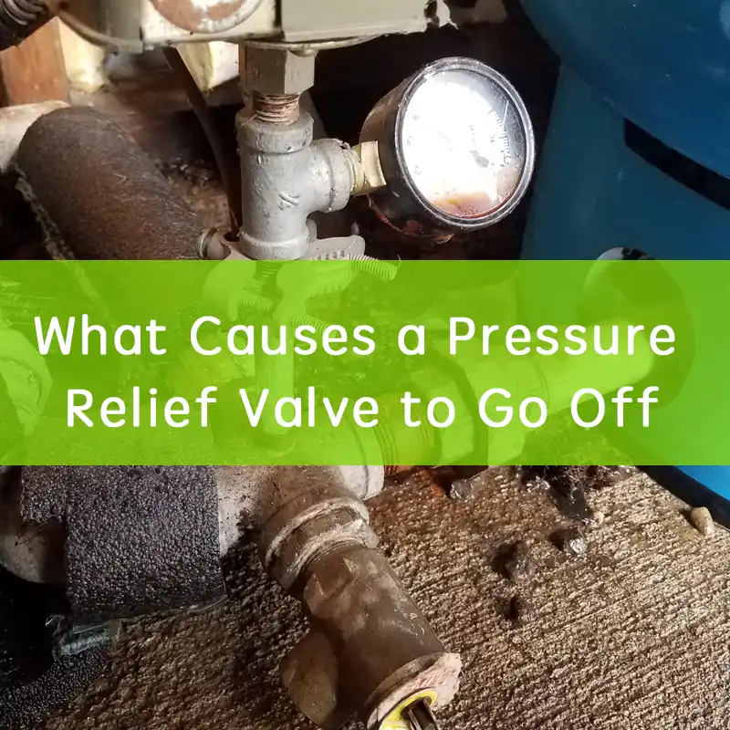 what causes a pressure relief valve to go off