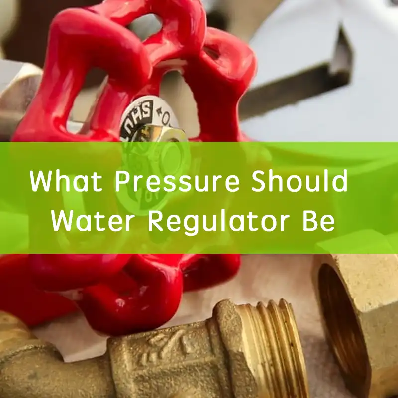 what pressure should water regulator be