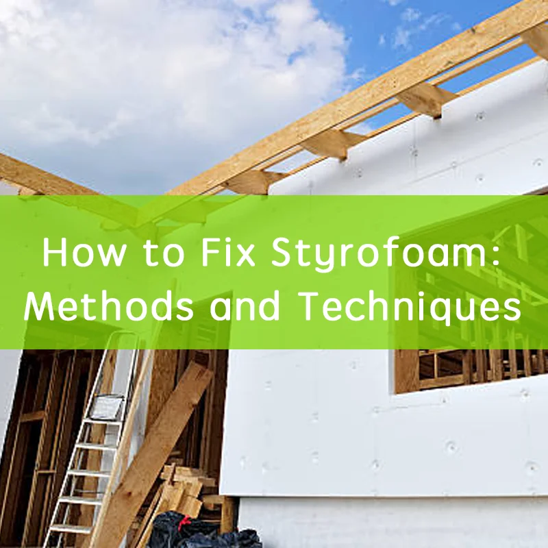 How to Fix Styrofoam