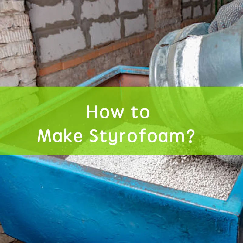 How to Make Styrofoam