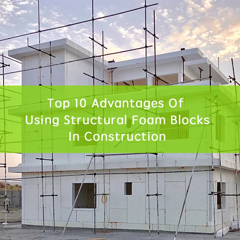 Top Advantages Of Using Structural Foam Blocks In Construction