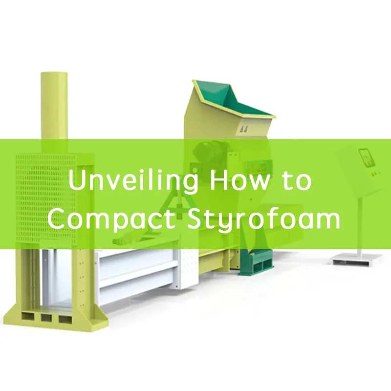 How to Compact Styrofoam