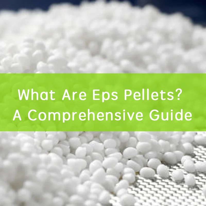 What Are Eps Pellets