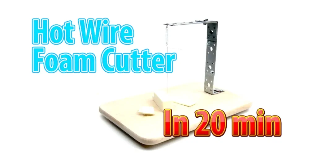 how to cut foam with hot wire