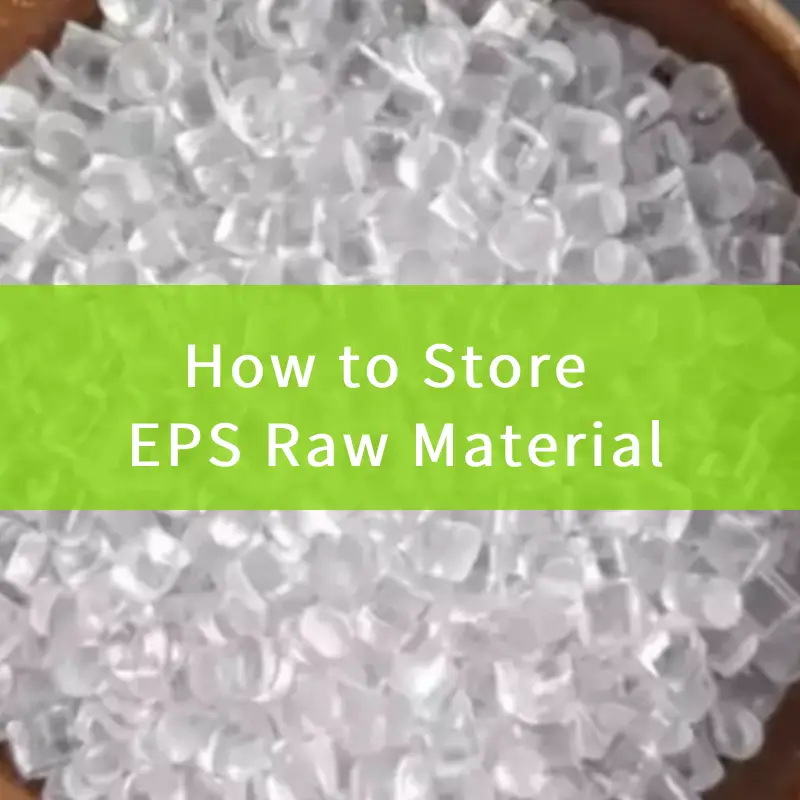 how to store eps raw material