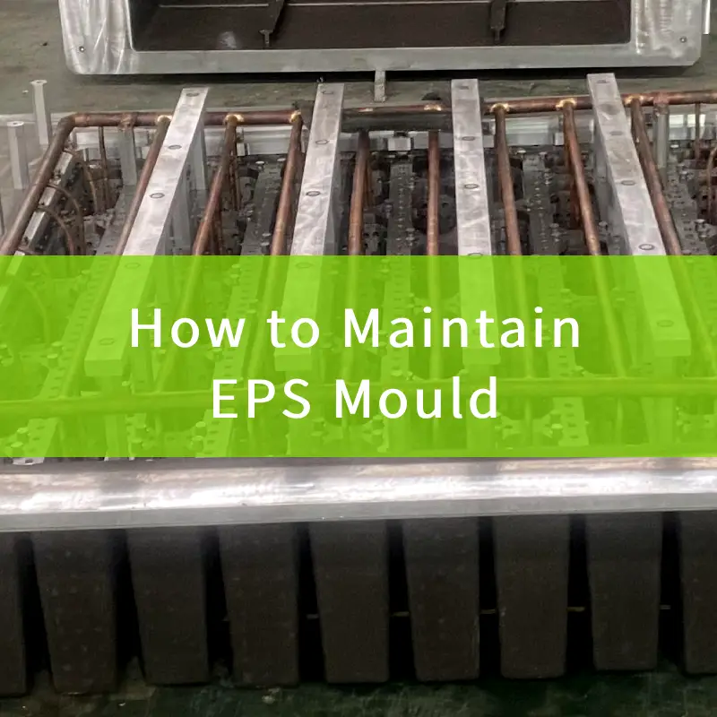 how to maintain eps mold