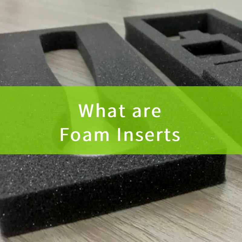 what are foam inserts